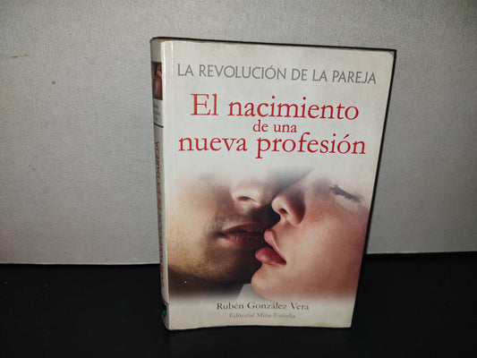 158- La Revolución De La Pareja. El Nacimiento De Una Nueva Profesión - Rubén González Vera