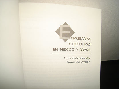 4- Empresarias Y Ejecutivas En México Y En Brasil - Gina Zabludowsky, Sonia De Avelar
