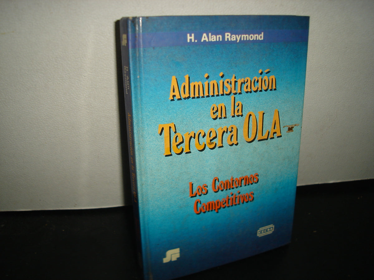 10- Administración En La Tercera Ola. Los Controles Competitivos - H. Alan Raymond