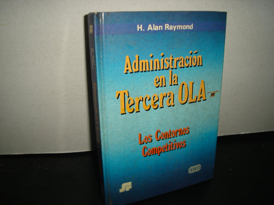 10- Administración En La Tercera Ola. Los Controles Competitivos - H. Alan Raymond