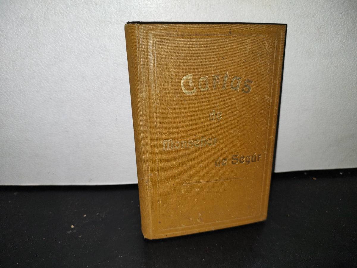 65- Cartas De Monseñor De Segur De 1854 A 1881 - Marqués De Segur - 1882