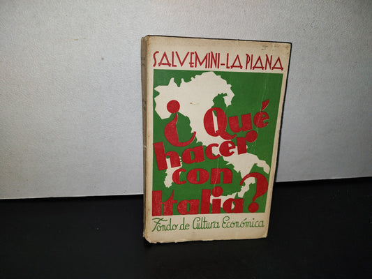 78- ¿Qué Hacer Con Italia? - Gaetano Salvemini Y George Lapiana - Primera Edición 1943