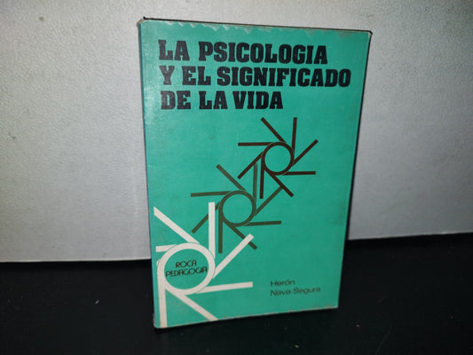 96- La Psicología Y El Significado De La Vida - Herón Nava-Segura