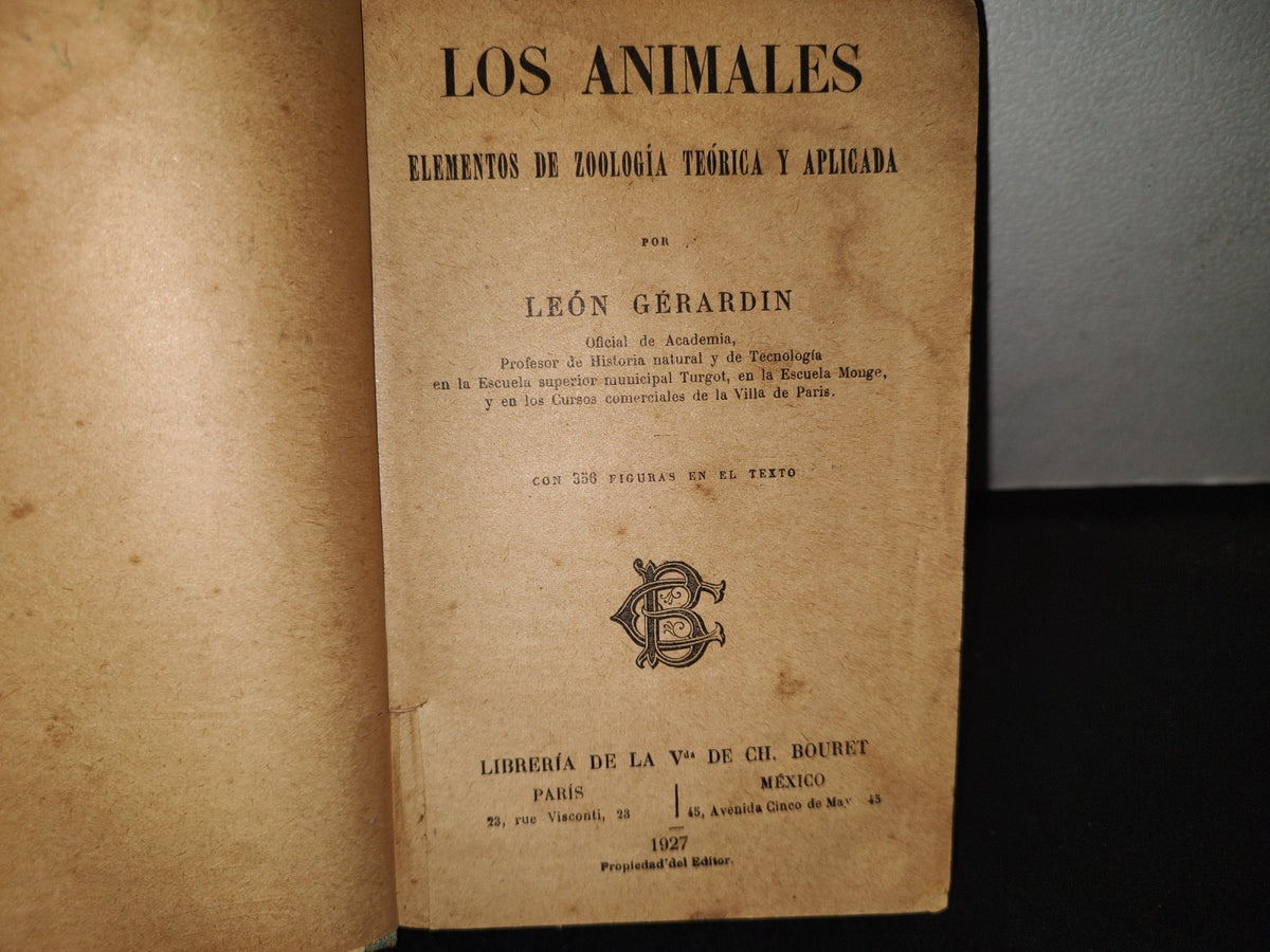 64- Los Animales. Elementos De Zoología Teórica Y Aplicada - León Gérardin - 1927