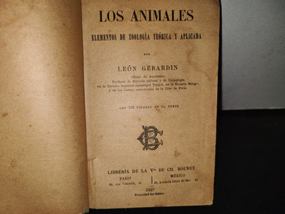 64- Los Animales. Elementos De Zoología Teórica Y Aplicada - León Gérardin - 1927