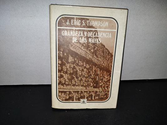 58- Grandeza Y Decadencia De Los Mayas - J. Eric S. Thompson - Fondo De Cultura Económica