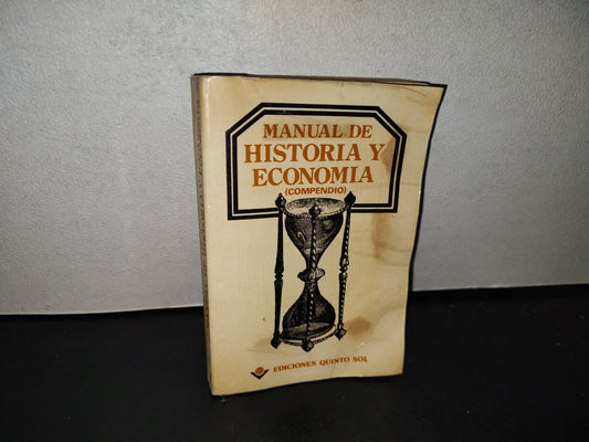 114- Manual De Historia Y Economía (Compendio) - Ediciones Quinto Sol - 80'S
