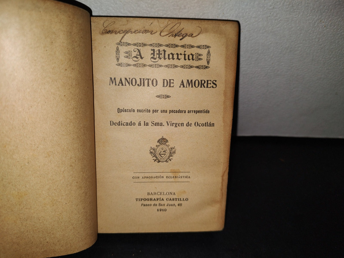 60- A María. Manojito De Amores. Dedicado A La Sma. Virgen De Ocotlán - 1910
