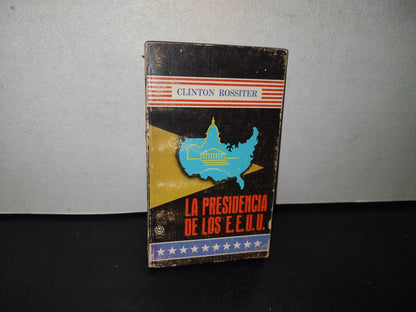 83- La Presidencia De Los Estados Unidos - Clinton Rossiter - Primera Edición 1965