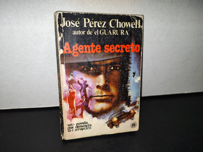 77- Agente Secreto - José Pérez Chowell - Primera Edición, Septiembe De 1980