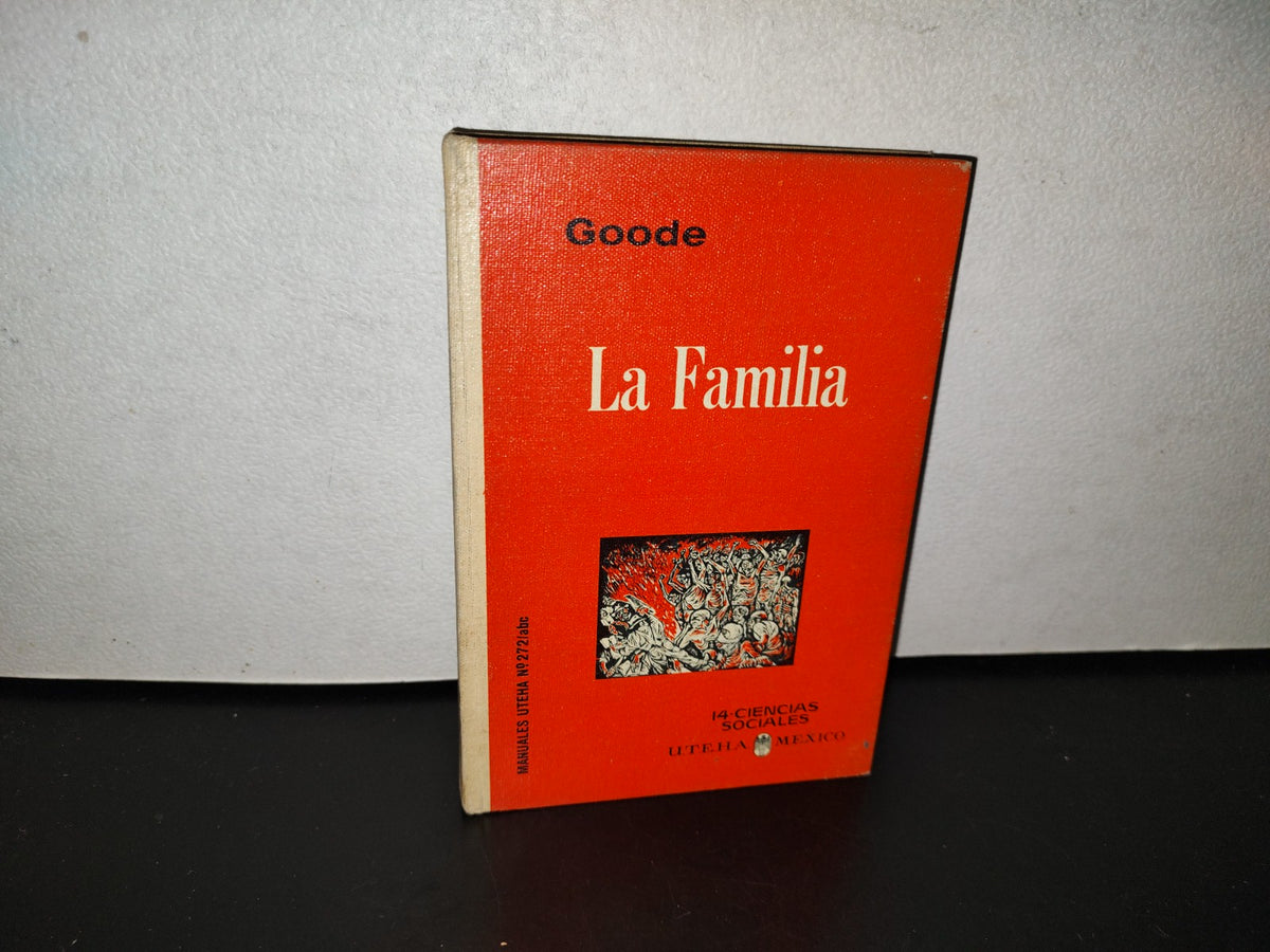 118- La Familia - William J. Goode - Manuales Uteha - 1966