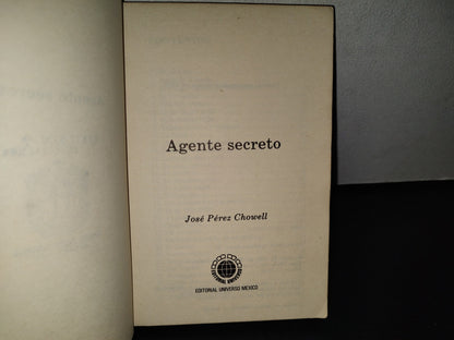 77- Agente Secreto - José Pérez Chowell - Primera Edición, Septiembe De 1980