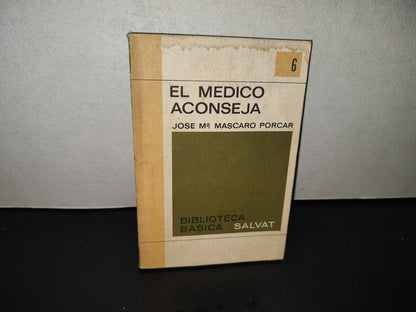 202- El Médico Aconseja - José Ma. Mascaro Porcar - Biblioteca Básica Salvat 6 - 1971