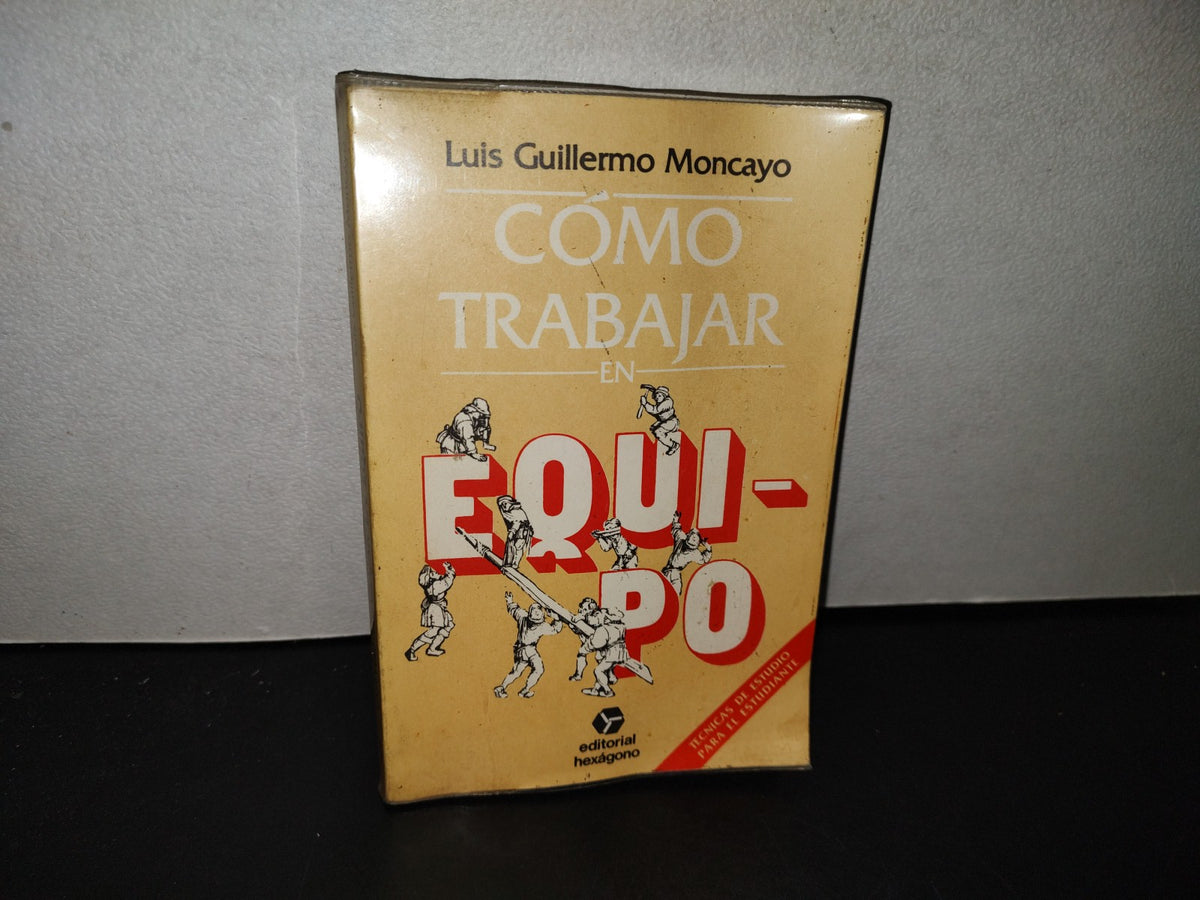 212- Cómo Trabajar En Equipo - Luis Guillermo Moncayo