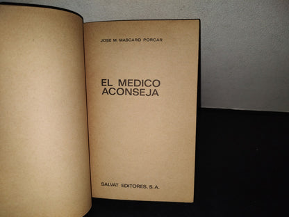 202- El Médico Aconseja - José Ma. Mascaro Porcar - Biblioteca Básica Salvat 6 - 1971
