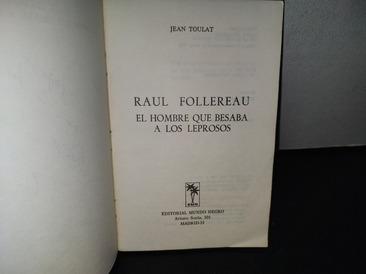 96- Raúl Follereau. El Hombre Que Besaba A Los Leprosos - Jean Toulat. Editorial Mundo Negro 1978