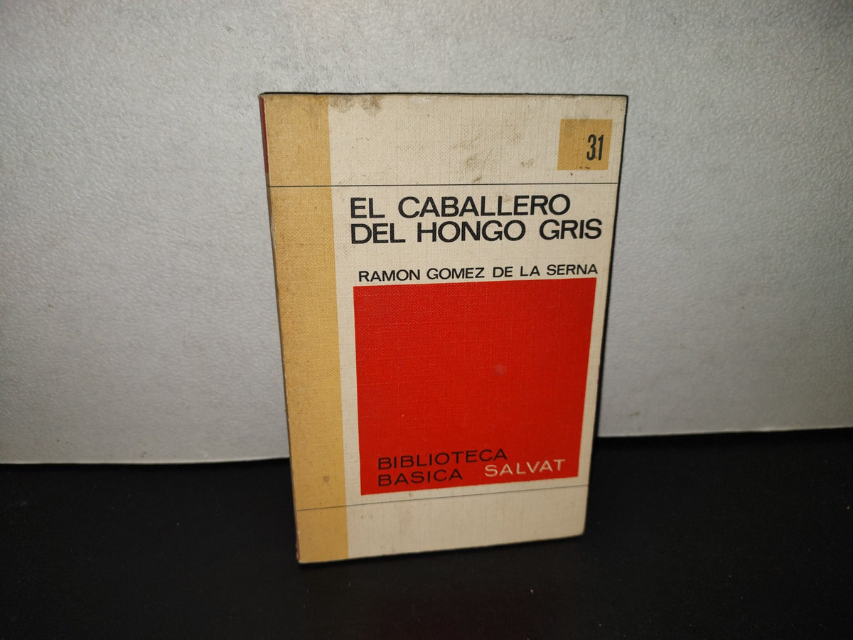 202- El Caballero Del Hongo Gris - Ramón Gómez De La Serna - Biblioteca Básica Salvat 31 - 1971
