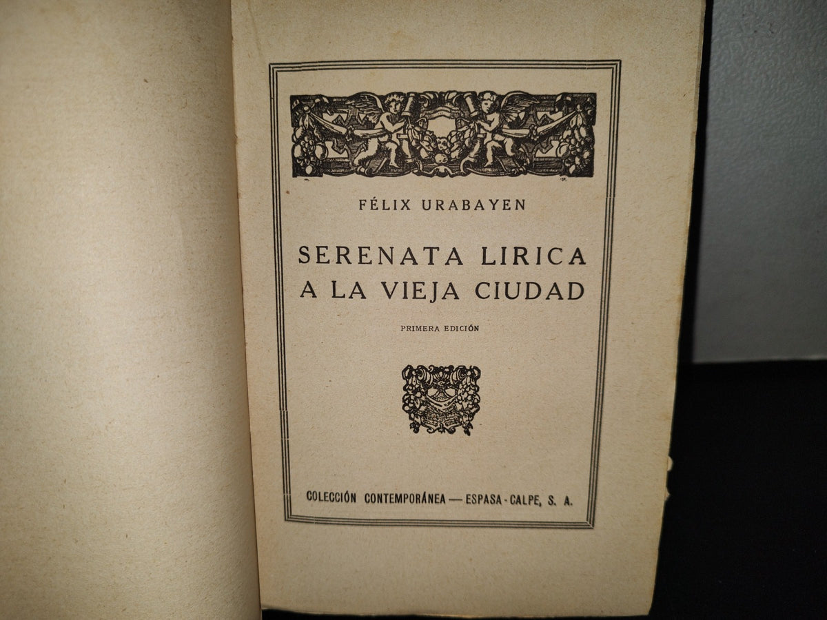 101- Serenata Lírica A La Vieja Ciudad - Félix Urabayen - Espasa-Calpe S. A. Primera Edición 50'S
