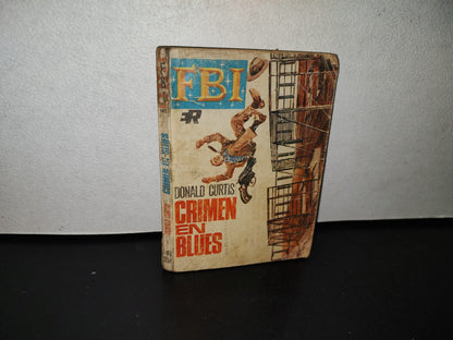 124- Fbi. Crimen En Blues - Donald Curtis - Editorial Rollan, S. A. - Primera Edición 1969