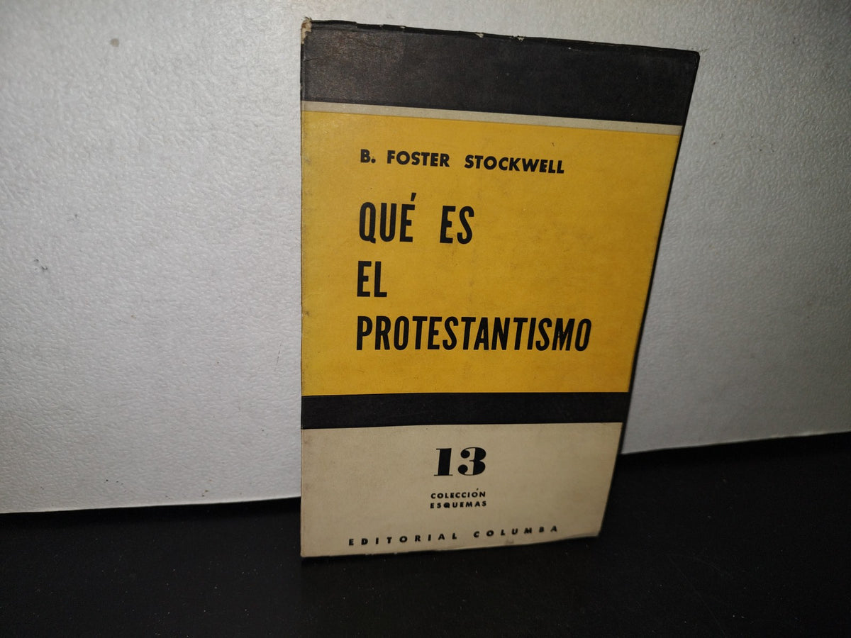 101- Qué Es El Protestantismo - B. Foster Stockwell - 1965