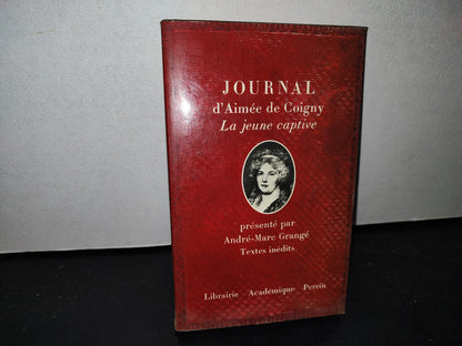 48- Journal D'Aimée De Coigny. ”La Jeune Captive” Presenté Par André-Marc Grangé - 1981