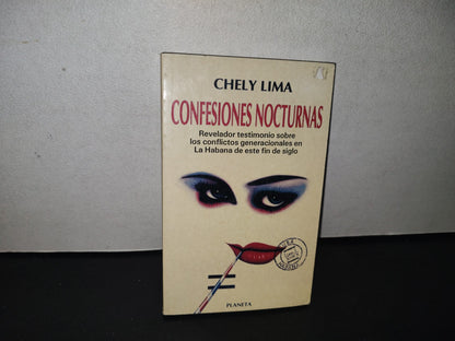 80- Confesiones Nocturnas. Revelador Testimonio Sobre Los Conflictos Generacionales En La Habana De Este Fin De Siglo - Chely Lima - Grupo Editorial Planeta, Primera Edición: Noviembre De 1994