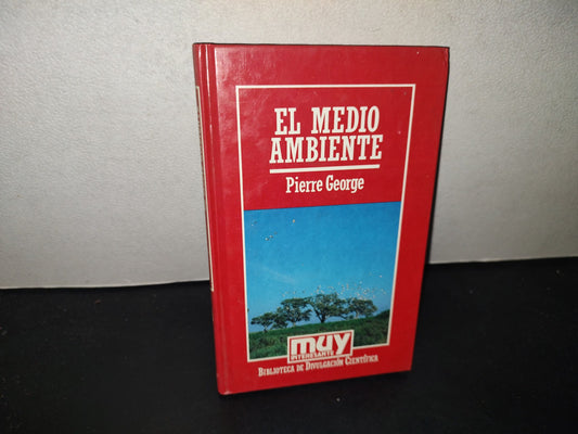 196- Muy Interesante. El Medio Ambiente - Pierre George - 1986