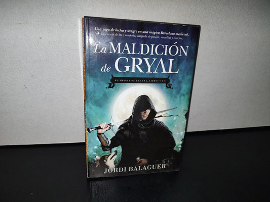 91- La Maldición De Gryal. El Amante De La Luna, Libros I Y Ii - Jordi Balaguer - Editorial Toromítico. Primera Edición: Julio De 2012