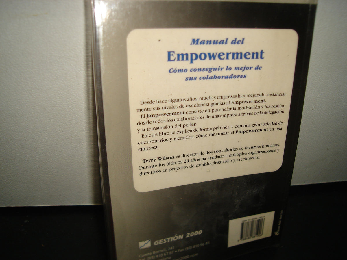 7- Manual Del Empowerment. Cómo Conseguir Lo Mejor De Sus Colaboradores - Terry Wilson