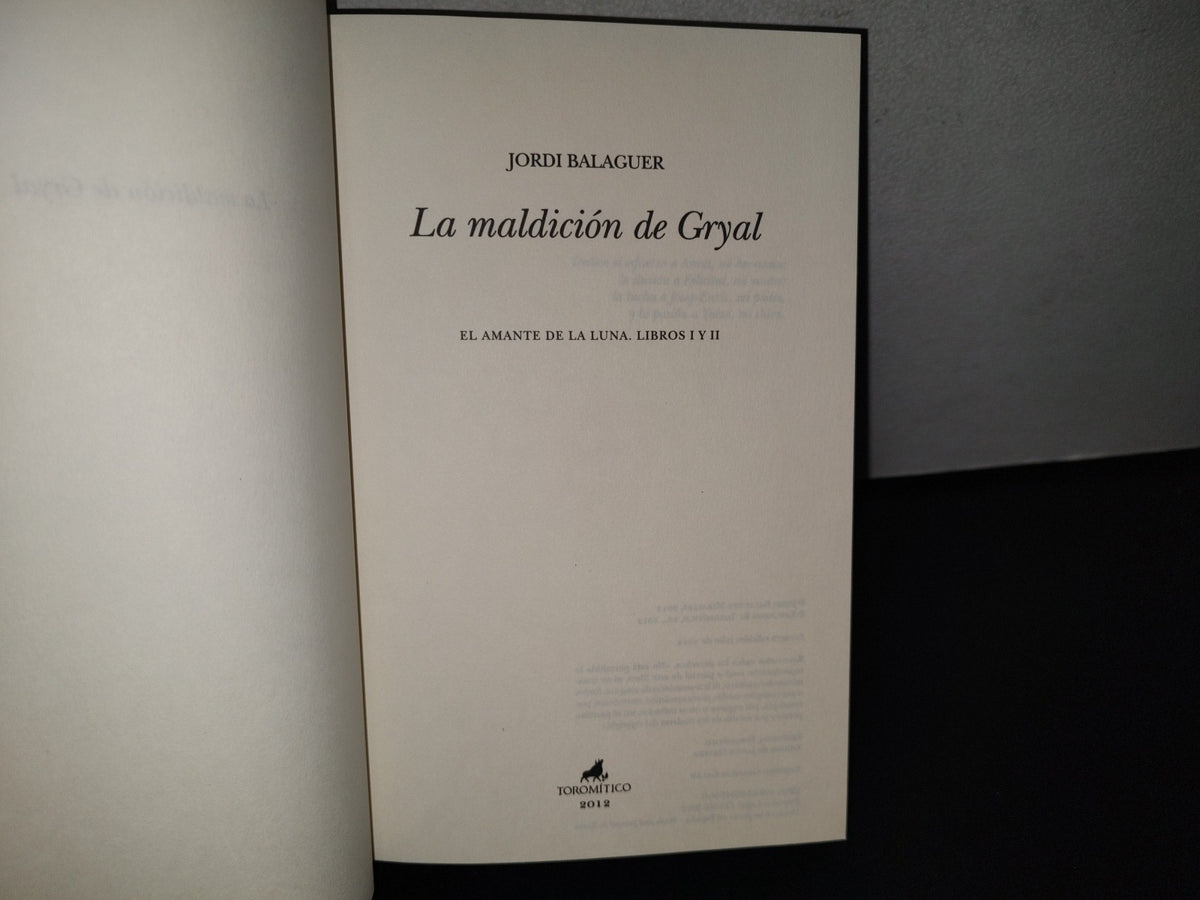 91- La Maldición De Gryal. El Amante De La Luna, Libros I Y Ii - Jordi Balaguer - Editorial Toromítico. Primera Edición: Julio De 2012