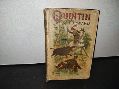 64- Quintin Durward O El Escocés En La Corte De Luis Xi - Tomo I - Walter Scott - 1900'S