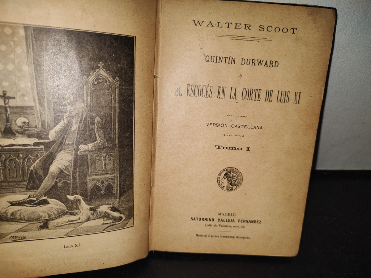 64- Quintin Durward O El Escocés En La Corte De Luis Xi - Tomo I - Walter Scott - 1900'S