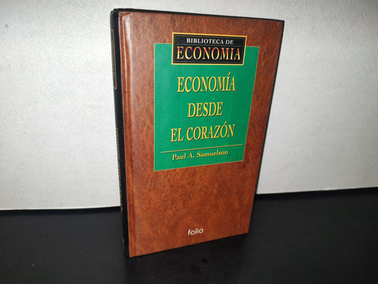 89- Biblioteca De Economía. Economía Desde El Corazón - Paul A. Samuelson