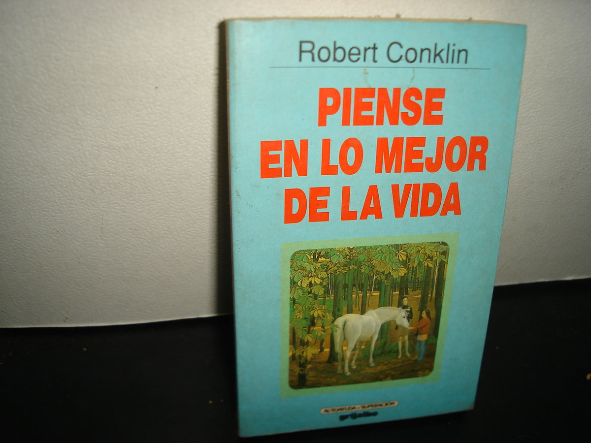 34- Piense En Lo Mejor De La Vida - Robert Conklin