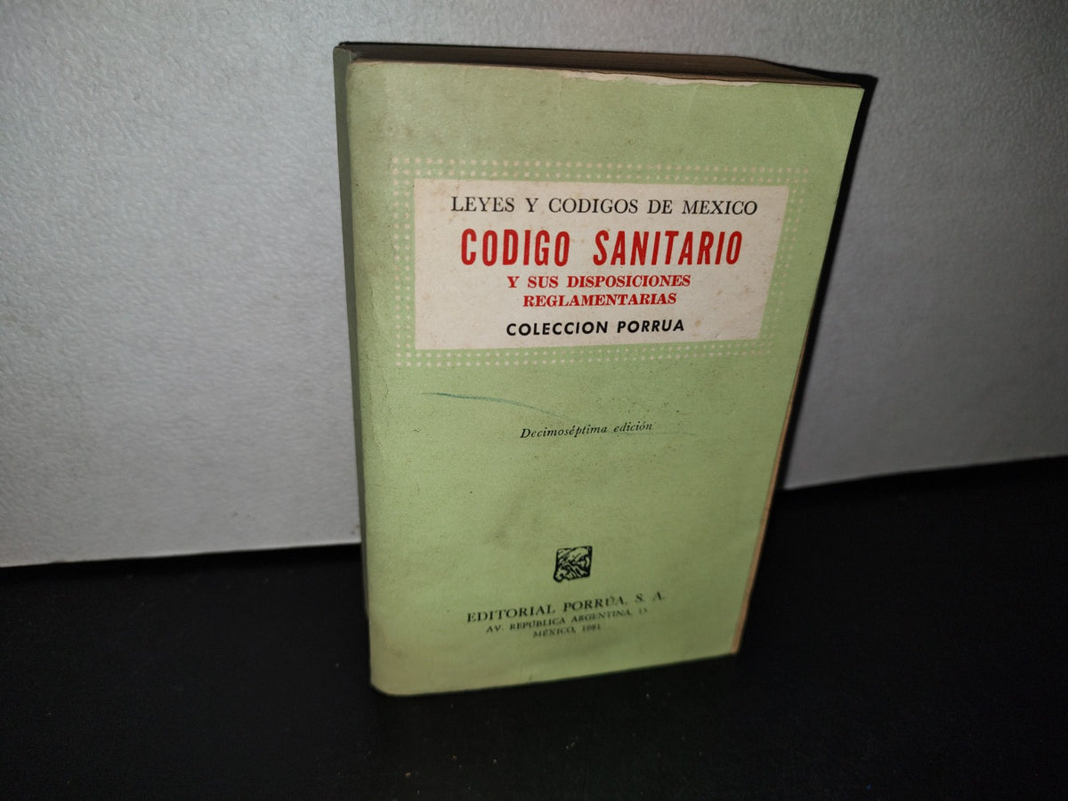 68- Leyes Y Códigos De México. Código Sanitario Y Sus Disposiciones Reglamentarias - 1981