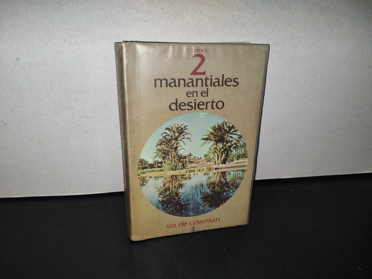 85- Manantiales En El Desierto. Tomo 2. Compendio De Los Archivos De Recortes Y Escritos Inéditos De La Señora De Charles E. Cowman- 1970 Por Cowman Publishing Company, Inc.