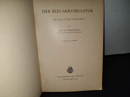 57- Alemán. Der Blei-Akkumulator. Praxis Und Theorie - Wilhelm Garten - 1958