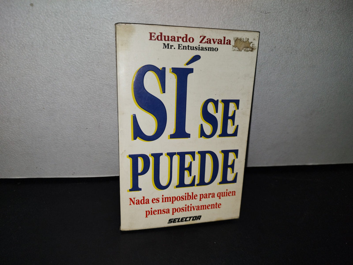 87-2- Sí Se Puede. Nada Es Imposible Para Quien Piensa Positivamente - Eduardo Zavala