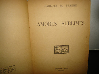 21- Amores Sublimes - Carlota M. Braeme - 50'S