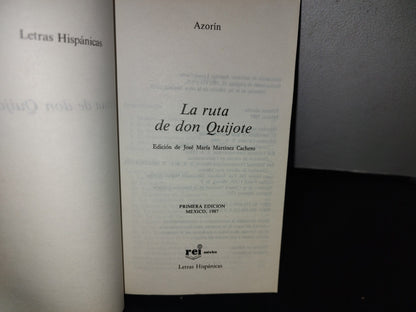 101- La Ruta De Don Quijote. Azorín - Rei México, Letras Hispánicas - Primera Edición 1987