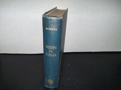83- Misión En España En El Umbral De La Ii Guerra Mundial - Claude G. Bowers - 1955