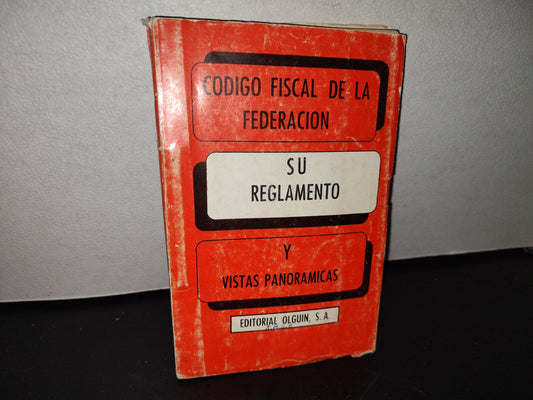 98- Código Fiscal De La Federación. Su Reglamento Y Vistas Panorámicas - Editorial Olguín