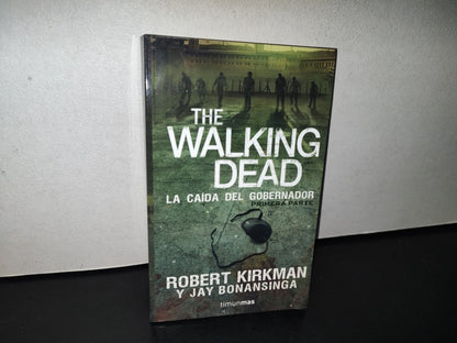 91- The Walking Dead. La Caída Del Gobernador. Primera Parte - Robert Kirkman - 1A. Ed. 2014