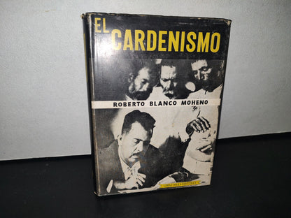 23- El Cardenismo - Roberto Blanco Moheno - Libro Mex Editores - Primera Edición, 1963 - Firmado