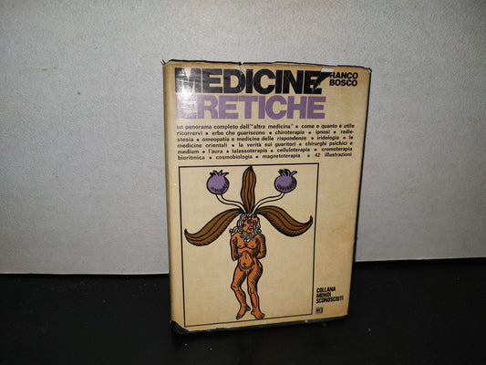 139- Italiano. Medicine Eretiche - Franco Bosco - Casa Editrice M.E.B. - 1973