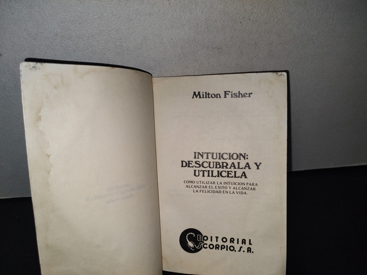 89- Intuición: Descúbrala Y Utilícela - Milton Fisher