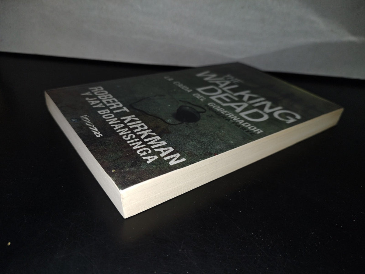 91- The Walking Dead. La Caída Del Gobernador. Primera Parte - Robert Kirkman - 1A. Ed. 2014