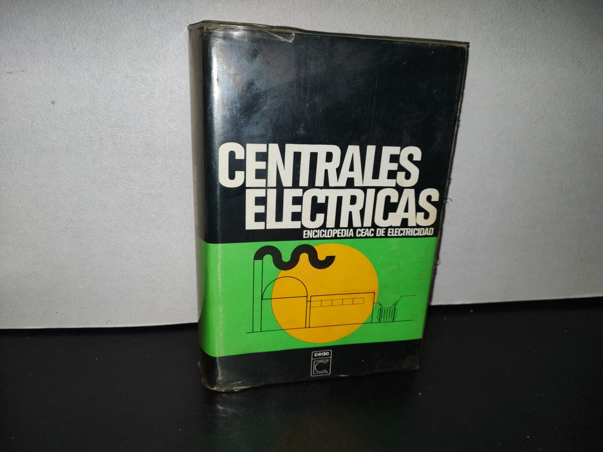 90- Centrales Eléctricas. Enciclopedia Ceac De Electricidad - D. José Ramírez Vázquez - 1980