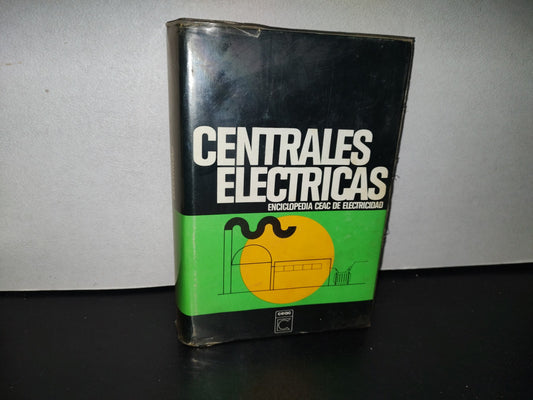 90- Centrales Eléctricas. Enciclopedia Ceac De Electricidad - D. José Ramírez Vázquez - 1980