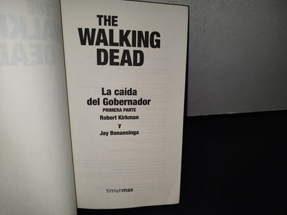91- The Walking Dead. La Caída Del Gobernador. Primera Parte - Robert Kirkman - 1A. Ed. 2014